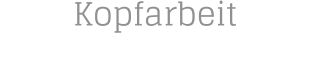 Kopfarbeit    